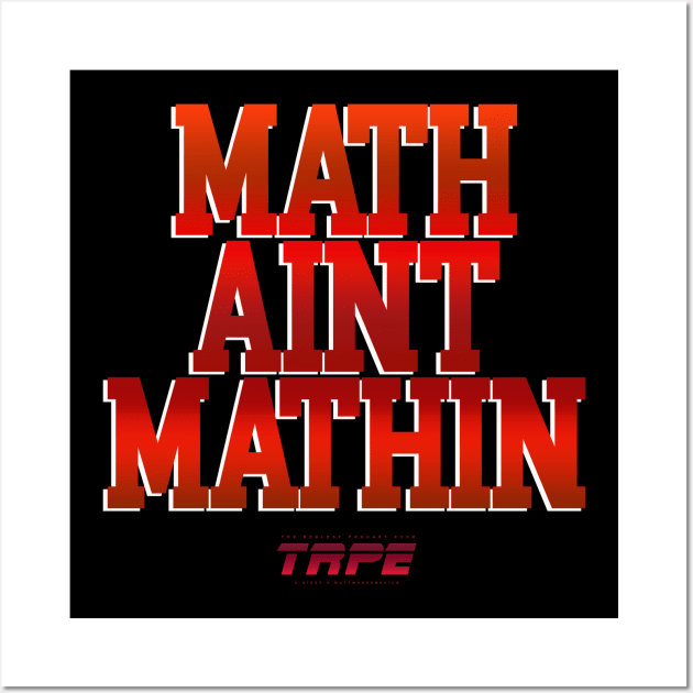 MATH AINT MATHIN Wall Art by TRPE